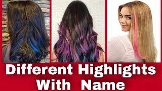 Different Types of Hair Highlights With the Name/Ideas of highlights use hair on different hairstyle