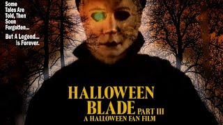 Halloween Blade Part III: A Halloween Fan Film | (2023)