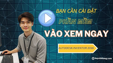Hướng dẫn cài đặt Autodesk Inventor 2018 không gặp lỗi