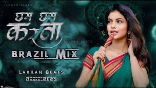 | Cham Cham Karta | Brazil-Dance mix | Lakhan Beats 2k24 #viral #remix #tranding