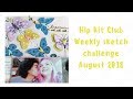 Weekly sketch challenge - Hip Kit Club - August 2018 kits