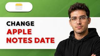 How to Change Apple Notes Date [2026 Full Guide]