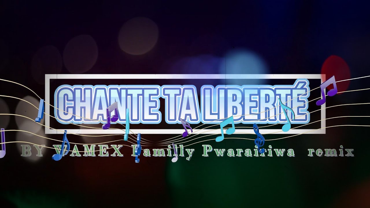 Chante et danse ta liberté  WAMEX Familly Remix