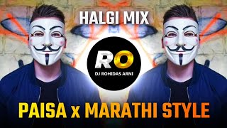 Paisa | DJ Song (Remix) Seven Hundred Fifty | Halgi Mix | Kushal Pokhrel | Marathi Style