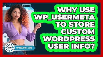 Why Use Wp_usermeta To Store Custom WordPress User Info? - WP Solutions Guru