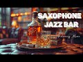 Saxophone jazz bar music for bar ambiance  soothing jazz background music for stress relief