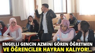 Engelli Öğrencinin Azmi, Görenleri Şaşırtıyor