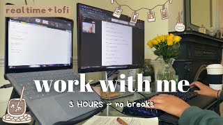 3 HOUR WORK & STUDY WITH ME 📝| REAL TIME | no breaks | 🎧 Focused Lofi Music to Study to