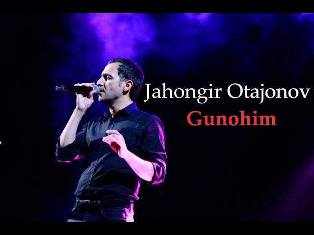 Jahongir Otajonov - Gunohim | Жахонгир Отажонов - Гунохим