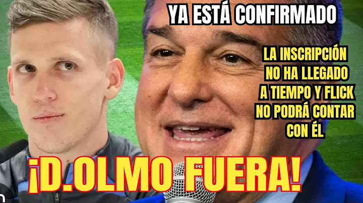 ÚLTIMA HORA: D.Olmo FUERA del Barça-Athletic y su inscripción no llega a tiempo