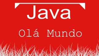 Aula de Java 001 - Olá mundo, Iniciando na Linguagem Java