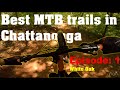 Best MTB Trails in Chattanooga | Ep. 1| White Oak