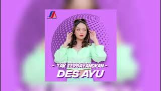 Des Ayu - Tak Terbayangkan (Audio)