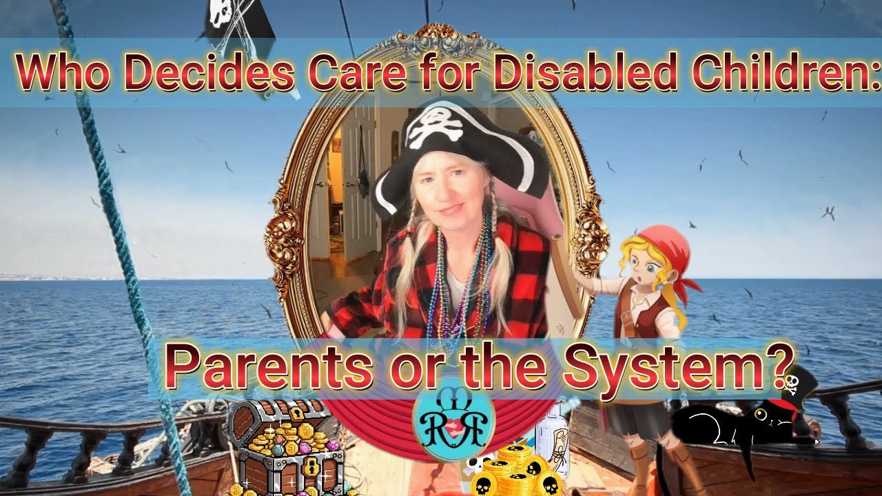 Who Decides Care for Disabled Children: Parents or the System?