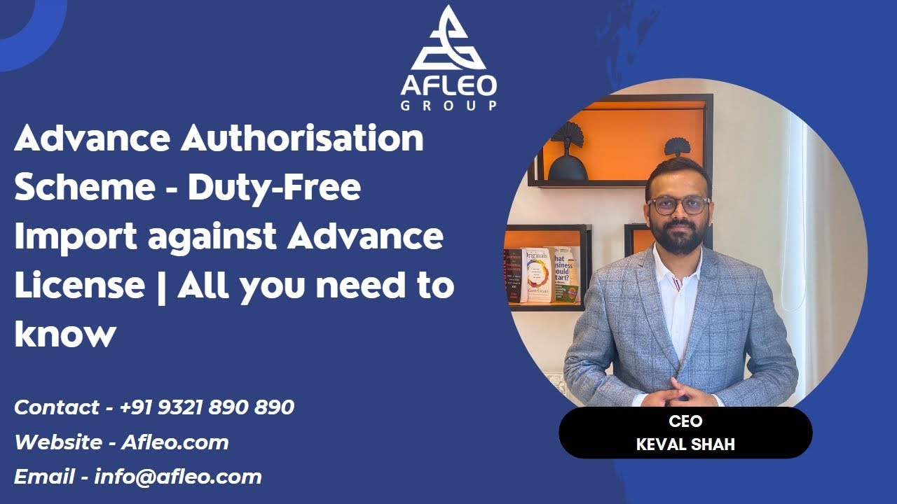 Advance Authorisation Scheme - Duty-Free Import against Advance License | All you need to know