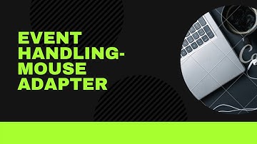 Mouse Adapter,Adapter class in java,Event Handling,java