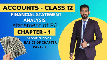 Financial Statement Analysis | Statement of profit and loss | Class 12 | Basics