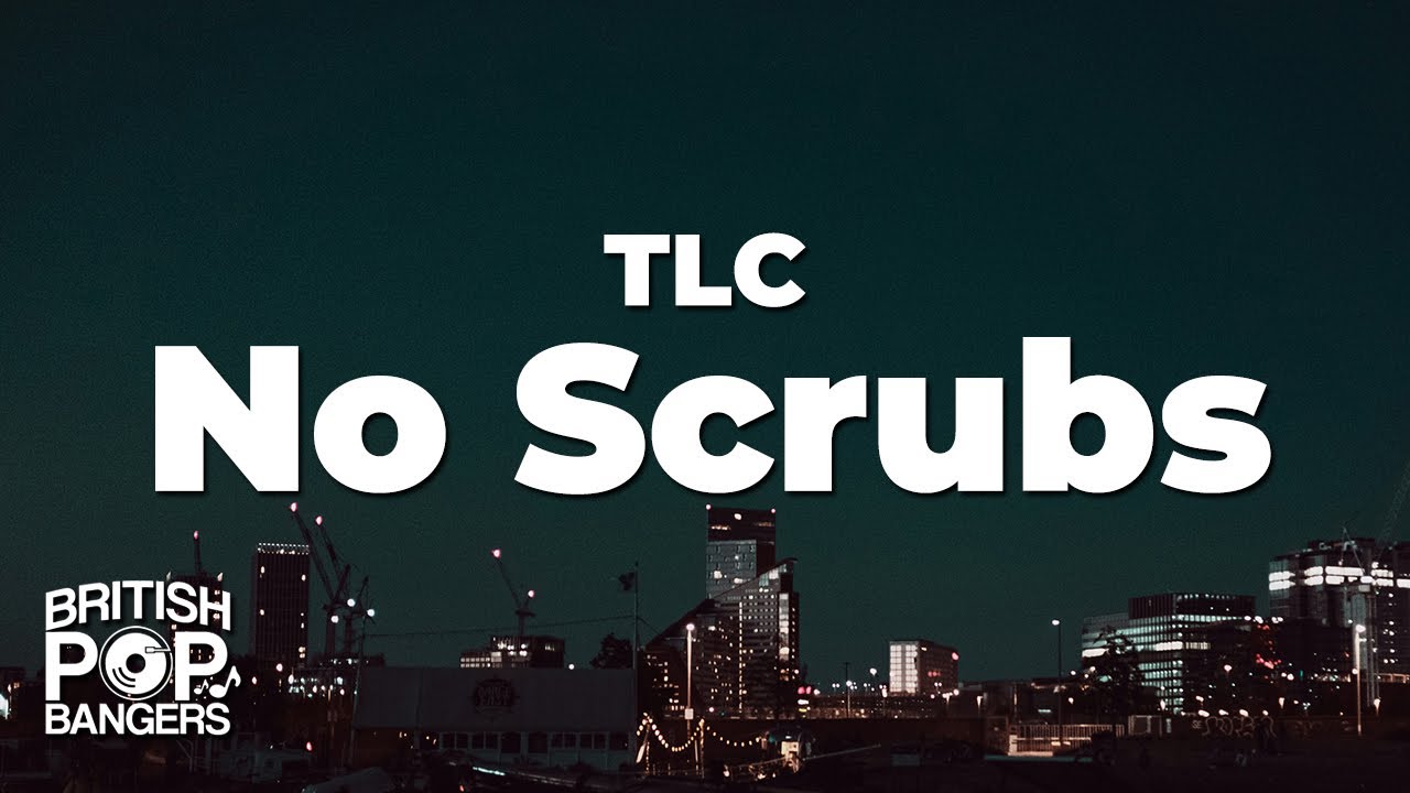 TLC - No Scrubs (Lyrics)
