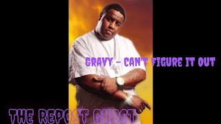 Gravy - Can't Figure It Out