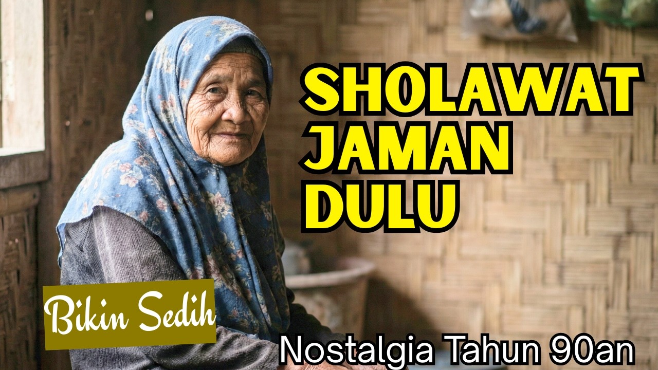 NOSTALGIA! SHOLAWAT JAMAN DULU PALING SEDIH, SHOLAWAT JAWA KUNO, SHOLAWAT Asyghil TEMBUS KE HATI
