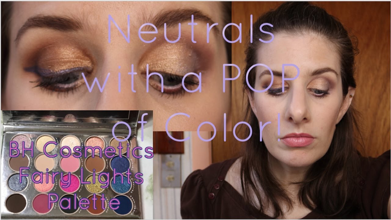Two Neutral Eye Looks with a pop of Color, BH Cosmetics Fairy Lights Palette!