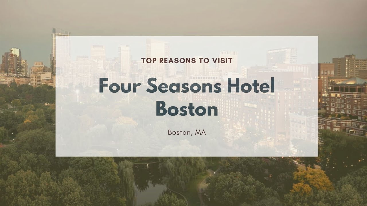 Top Reasons to Visit | Four Seasons Boston