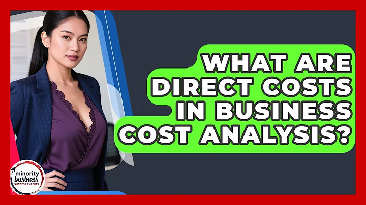What Are Direct Costs In Business Cost Analysis? - Minority Business Success Experts