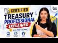 👉 Certified Treasury Professional Full Explained 🚀 | Join IBS Course 🔥 | Pass in First Attempt 🚀