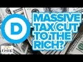 David Sirota: Inside Dem Plan To Give MASSIVE Tax Cut To The Rich