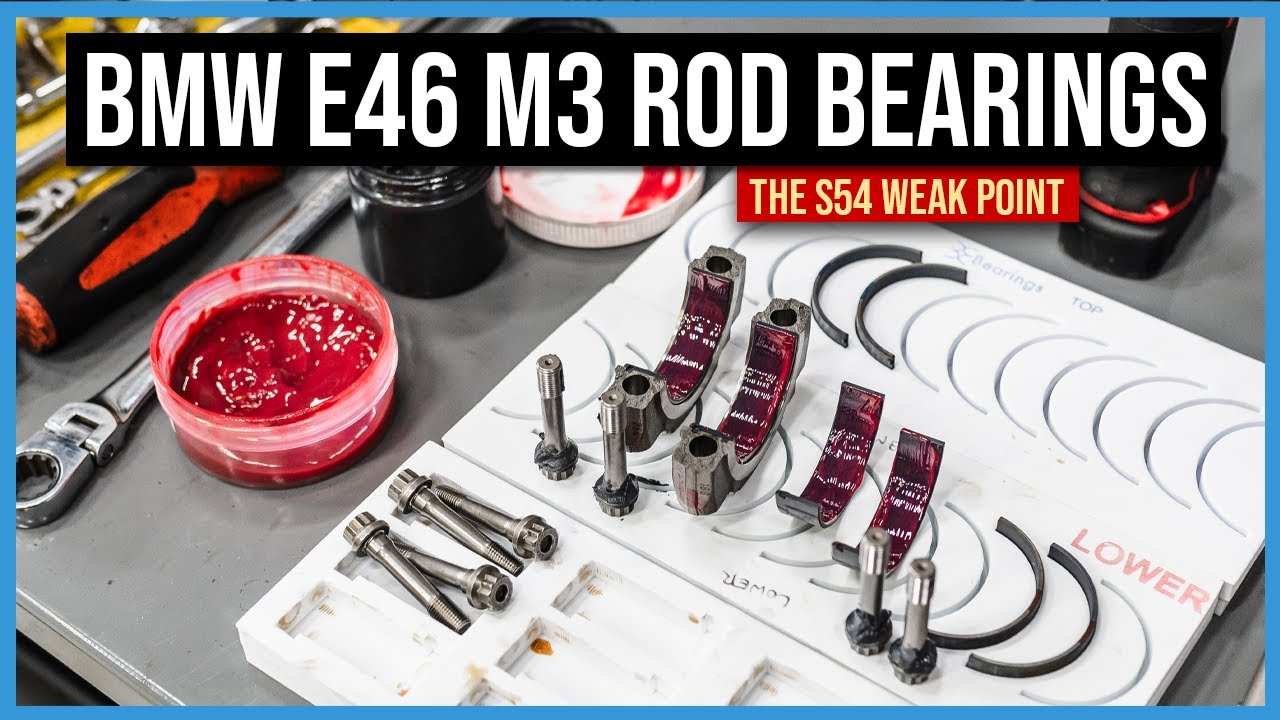 BMW E46 M3 Rod Bearings - Fixing the S54's Achilles Heal - YouTube