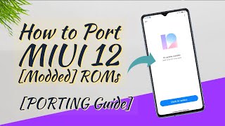 [PORTING Guide] - How to Port MIUI 12 [Modded] ROMs for your Device..? screenshot 1