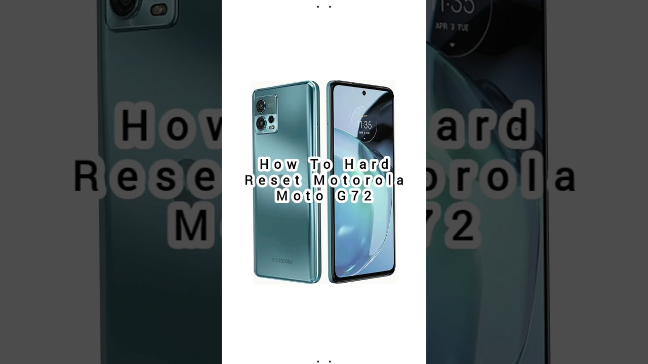 How To Hard Reset Motorola Moto G72