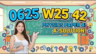 IGCSE Physics 0625/w25/42 Oct/Nov 2025 | Full Walkthrough & A* Exam Tips! 💯 (1000000% A*)