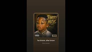 He know, she know # Jelwery music 