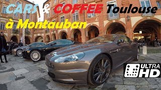 Cars & Coffee Toulouse 2017 à Montauban (Utra HD) 26/11/2017