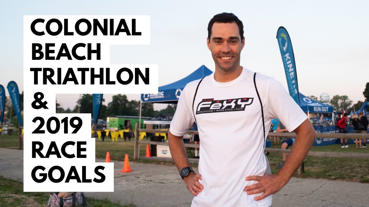 Colonial Beach Triathlon & 2019 Race Goals YouTube