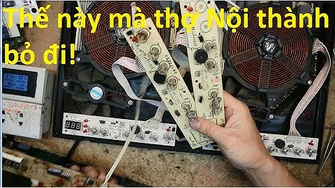 Chia sẻ kinh nghiệm sửa những chiếc bếp từ CASO