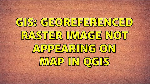 GIS: Georeferenced raster image not appearing on map in QGIS