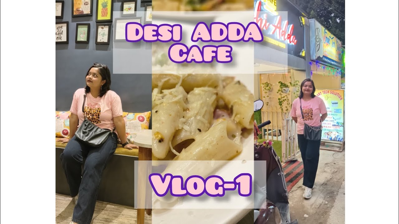 My First Vlog Desi ADDA cafe at Shivmandir Siliguri [Vlog 1