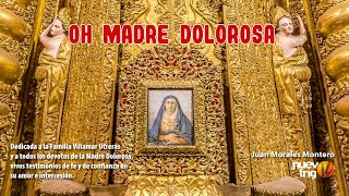 Video thumbnail of "Canción OH MADRE DOLOROSA Juan Morales Montero / NuevoTrigo"