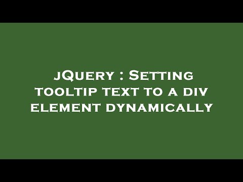 jQuery : Setting tooltip text to a div element dynamically