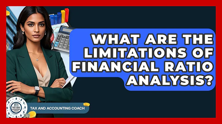 What Are The Limitations Of Financial Ratio Analysis? - Tax and Accounting Coach