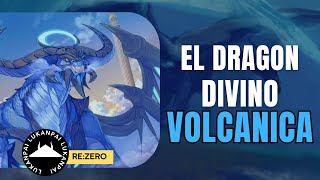 Volcanica El Dragón Divino // Re:Zero
