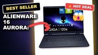 Alienware 16 Aurora: Honest Review of Its Brilliant 120Hz Display