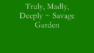 Trully,Madly, Deeply, Savage Garden With Lyrics