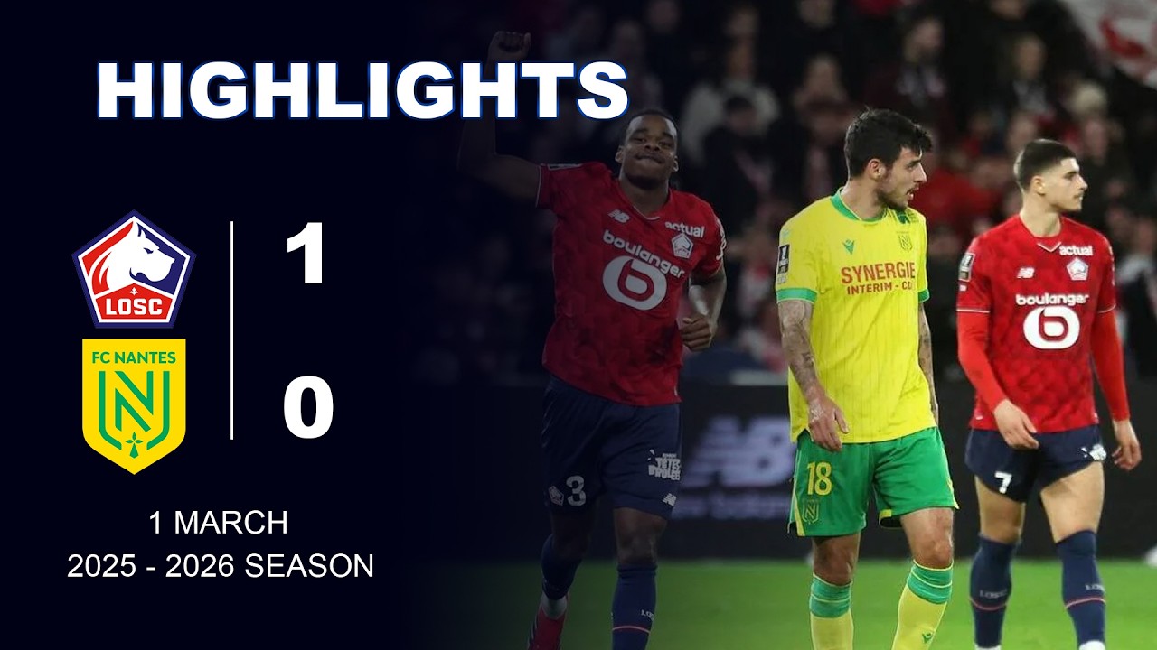 Lille   1 - 0  Nantes [ Full Highlight]
