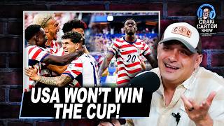 Craig Carton: USA Has ZERO Chance To Win The World Cup!