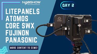 Atomos, Litepanels Astra, FUJINON, Core SWX, Panasonic | NAB 2024 Show Coverage | Day 2