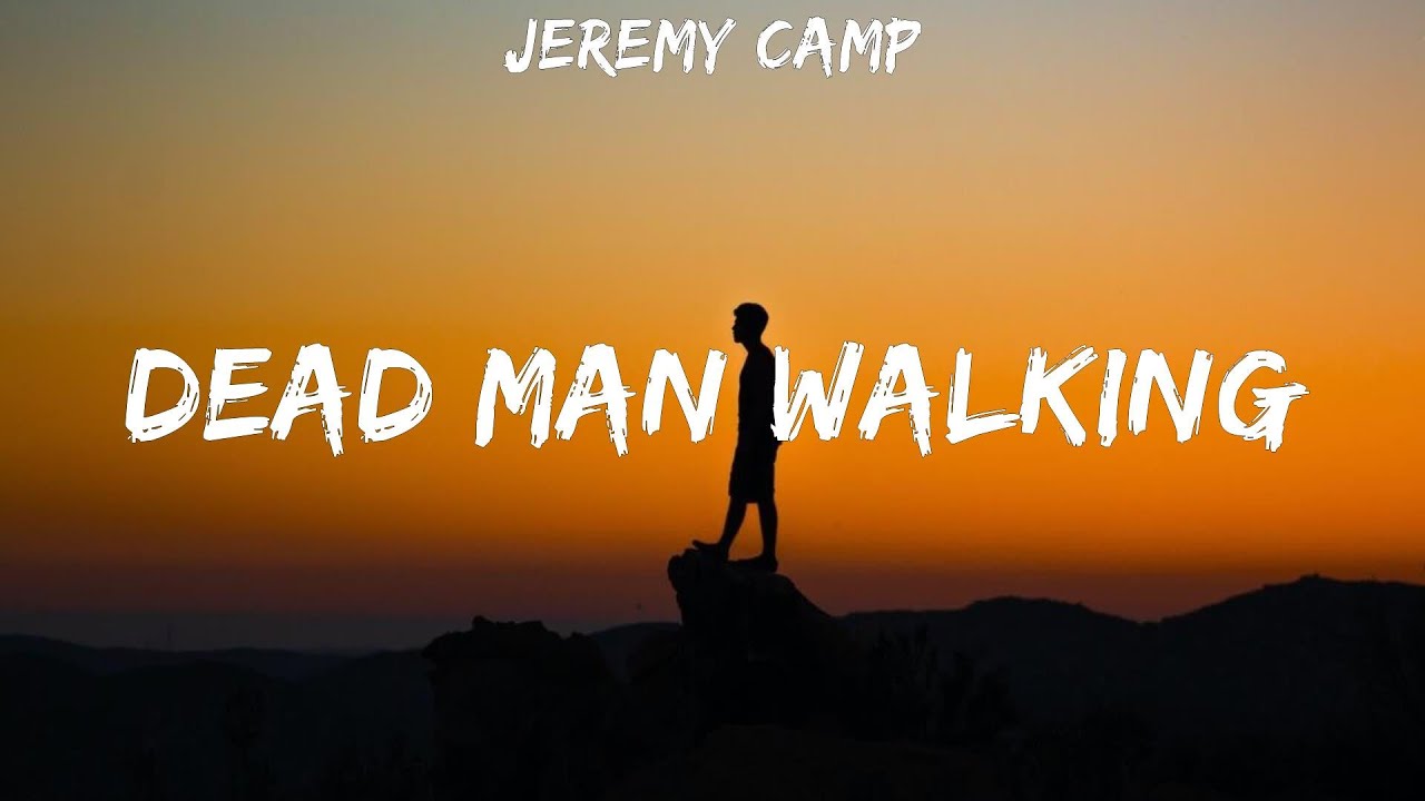 Jeremy Camp Dead Man Walking lyrics YouTube