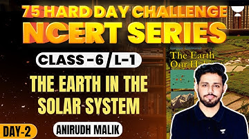 75 Hard Day Challenge Series | Chapter 1 | The Earth in the Solar System | Anirudh Malik